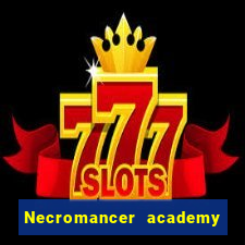 Necromancer academy and the genius summoner 63